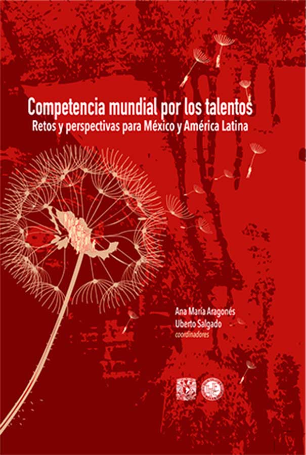 Retos y perspectivas para México y América Latina Competencia mundial por los talentos