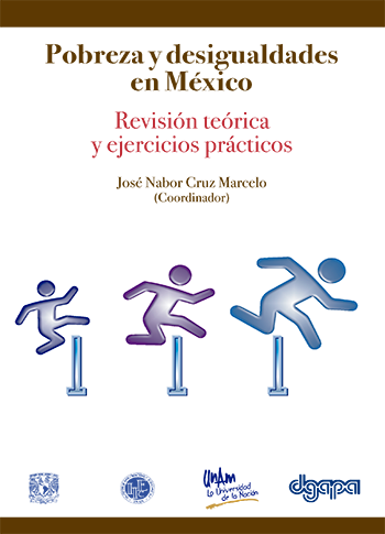 Pobreza y desigualdades en México. Revisión teórica y ejercicios prácticos Pobreza, desigualdad, México